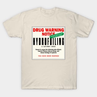 Hydrofoiling - a gateway drug T-Shirt